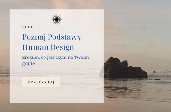 Tytuł bloga. Poznaj podstawy systemu Human Design. Zrozum co jest czym na twoim grafie.